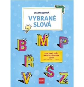 Vybrané slová Pracovný zošit na precvičovanie učiva