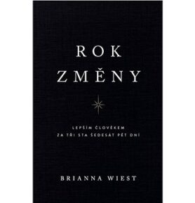Rok změny: Lepším člověkem za tři sta šedesát pět dní