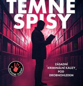 Temné spisy: Zásadní kriminální kauzy pod drobnohledem