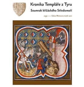 Kronika Templáře z Tyru: Soumrak křižáckého Středomoří