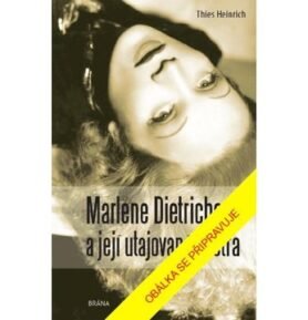 Marlene Dietrichová a její utajovaná sestra