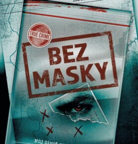 Bez masky: Můj život zasvěcený odloženým kriminálním případům