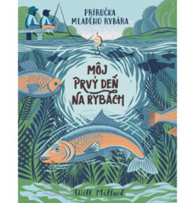 Môj prvý deň na rybách: Príručka mladého rybára