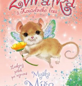 Zvířátka z Kouzelného lesa Myška Míša: Laskavý příběh pro nejmenší