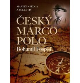 Český Marco Polo Bohumil Pospíšil