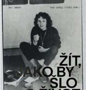 Žít, jako by šlo o život: Bob Krčil (1952-1992)