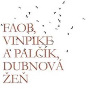 Faob, Vinpike a Palčík, dubnová žeň
