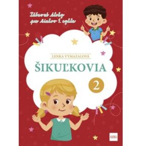 Šikuľkovia 2: Zábavné úlohy pre žiakov 1. cyklu