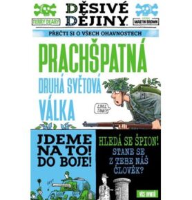 Děsivé dějiny Prachšpatná druhá světová válka: Přečti si o všech ohavnostech