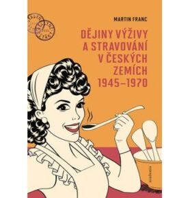 Dějiny výživy a stravování v českých zemích1945-1970