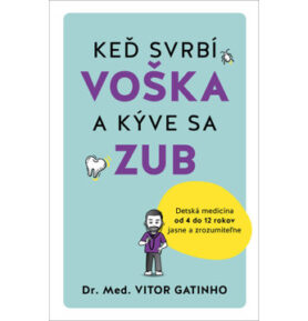 Keď svrbí voška a kýve sa zub