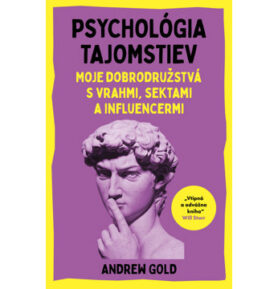Psychológia tajomstiev: Moje dobrodružstvá s vrahmi, sektami a influencermi