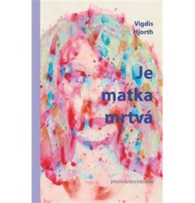 Je matka mrtvá