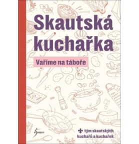 Skautská kuchařka: Vaříme na táboře