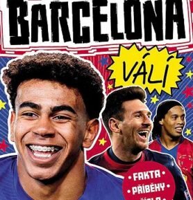 Fotbalové superhvězdy Barcelona FC: Fakta, příběhy, čísla