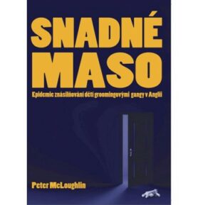 Snadné maso: Epidemie znásilňování dětí groomingovými gangy v Anglii