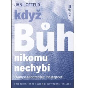 Když Bůh nikomu nechybí: Úvahy o náboženské lhostejnosti