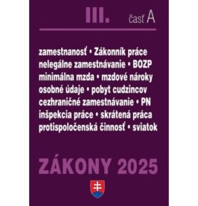 Zákony III A/2025 - Pracovnoprávne vzťahy a zamestnávanie