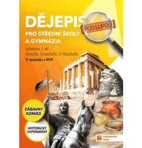 Dějepis pro střední školy a gymnázia: Pravěk, Starověk, Středověk