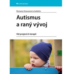 Autismus a raný vývoj: Od projevů k terapii