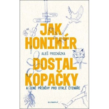 Jak Honimír dostal kopačky: a jiné příběhy pro otrlé čtenáře