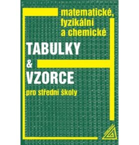 Matematické, fyzikální a chemické tabulky a vzorce pro střední školy