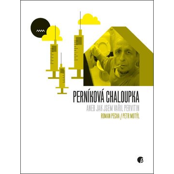 Perníková chaloupka: aneb Jak jsem vařil pervitin