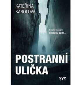Postranní ulička: Některé cesty nevedou zpět...