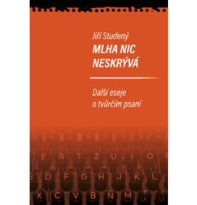 Mlha nic neskrývá: Další eseje o tvůrčím psaní