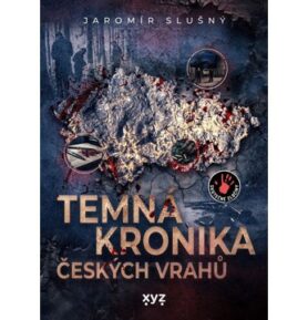 Temná kronika českých vrahů