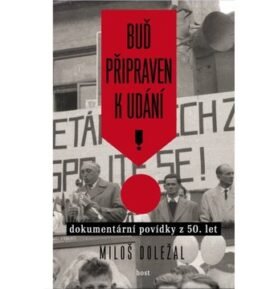 Buď připraven k udání: Dokumentární povídky z 50. let