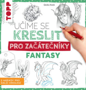 Učíme se kreslit: Fantasy pro začátečníky