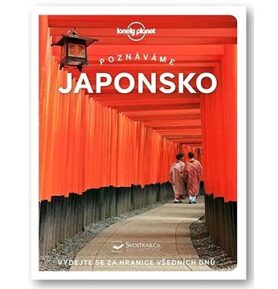 Poznáváme Japonsko: Vydejte se za hranice všedních dnů