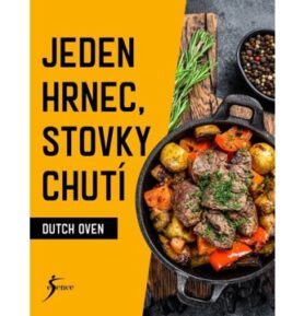 Dutch Oven Jeden hrnec, stovky chutí