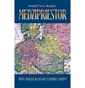 Medzipriestor: Nový pohľad na dejiny strednej Európy