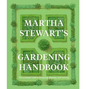 Martha Stewart's Gardening Handbook: The Essential Guide to Designing, Planting, and Growing