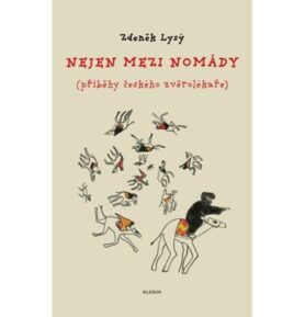 Nejen mezi nomády: Příběhy českého zvěrolékaře