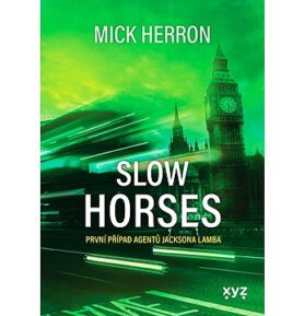 Slow horses: První případ agentů Jacksona Lamba
