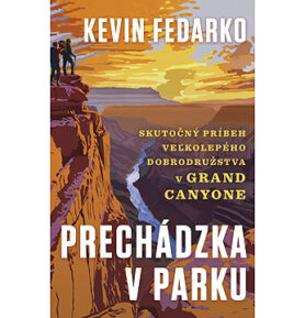Prechádzka v parku: Skutočný príbeh veľkolepého dobrodružstva v Grand Canyone