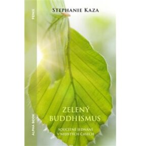 Zelený buddhismus: Soucitné jednání v nejistých časech