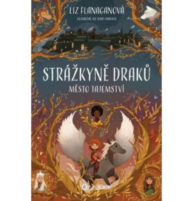 Strážkyně draků Město tajemství