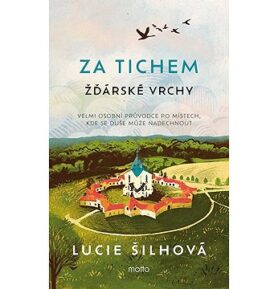 Za tichem Žďárské vrchy: Velmi osobní průvodce po místech, kde se duše může nadechnout
