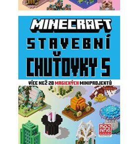 Minecraft Stavební chuťovky: Více než 20 magických miniprojektů