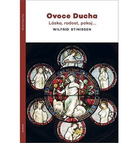 Ovoce Ducha: Láska, radost, pokoj…