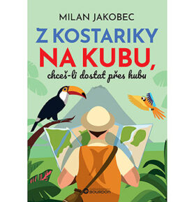 Z Kostariky na Kubu, chceš-li dostat přes hubu