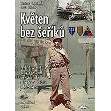 Květen bez šeříků: Závěr 2. světové války a poslední boje americké armády na Chebsku a Sokolovsku