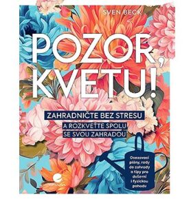 Pozor, kvetu!