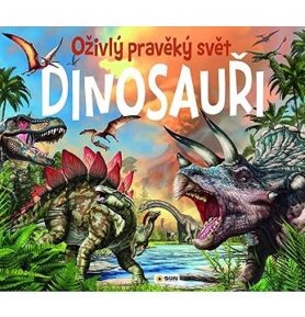Dinosauři Oživlý pravěký svět