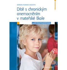 Dítě s chronickým onemocněním v mateřské škole: Výzvy pro učitele: Empirický výzkum a metodická podp
