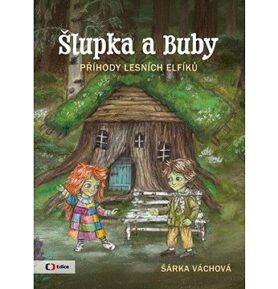 Šlupka a Buby: Příhody lesních elfíků